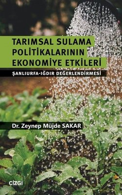 Tarımsal Sulama Politikalarının Ekonomiye Etkileri | Çizgi Kitapevi