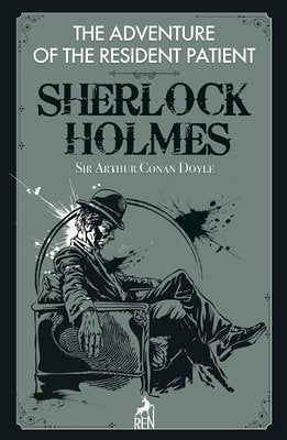 Sherlock Holmes: The Adventure of the Resident Patient | Ren Kitap