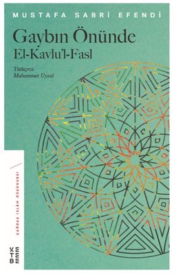 Gaybın Önünde: El-Kavlu'l-Fasl | Ketebe Yayınları