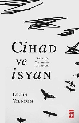 Cihad ve İsyan: Selefilik Vehhabilik Cihadilik | Timaş Yayınları