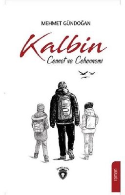 Kalbin Cennet ve Cehennemi | Dorlion Yayınevi