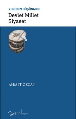 Devlet Millet Siyaset-Yeniden Düşünmek | Yarın Yayınları