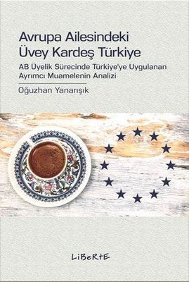 Avrupa Ailesindeki Üvey Kardeş Türkiye | Liberte