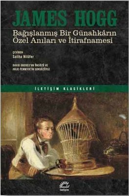 Bağışlanmış Bir Günahkarın Özel Anıları ve İtirafnamesi | İletişim Yayınları