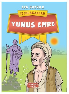 Yunus Emre-İz Bırakanlar | Yediveren Çocuk