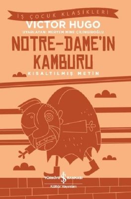 Notre Dame'ın Kamburu-Kısaltılmış Metin | İş Bankası Kültür Yayınları