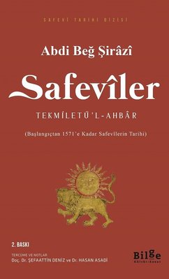 Safeviler: Tekmiletü'l-Ahbar-Başlangıçtan 1571'e kadar Safevi Tarihi | Bilge Kültür Sanat