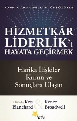 Hizmetkar Liderlik'i Hayata Geçirmek | Beyaz Yayınları