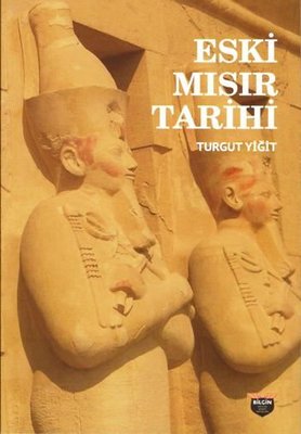 Eski Mısır Tarihi | Bilgin Kültür Sanat
