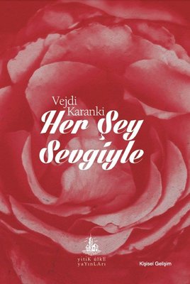 Her Şey Sevgiyle | Yitik Ülke Yayınları