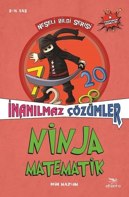 İnanılmaz Çözümler-Ninja Matematik-Neşeli Bilgi Serisi 2.Kitap | Elhamra