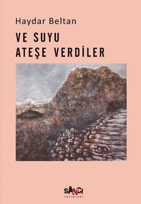 Ve Suyu Ateşe Verdiler | Sancı