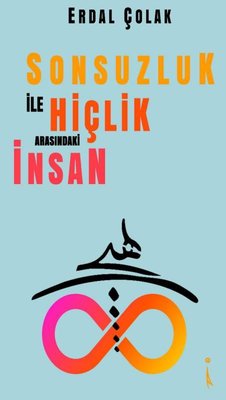 Sonsuzluk ile Hiçlik Arasındaki İnsan | İkinci Adam Yayınları