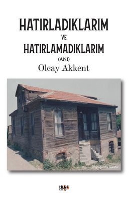 Hatırladıklarım ve Hatırlamadıklarım | Tilki Yayınları
