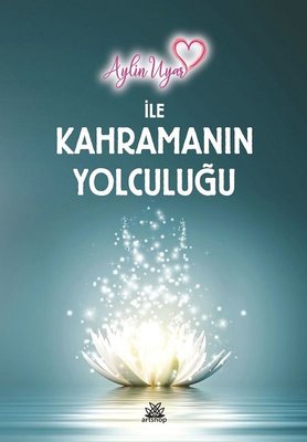 Aylin Uyar ile Kahramanın Yolculuğu | Artshop Yayıncılık