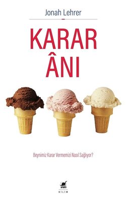 Karar Anı-Beynimiz Karar Vermemizi Nasıl Sağlıyor? | Ayrıntı Yayınları