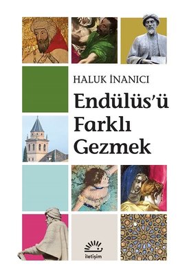 Endülüs'ü Farklı Gezmek | İletişim Yayınları