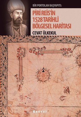 Piri Reis'in 1528 Tarihli Bölgesel Haritası | Boyut Yayın Grubu