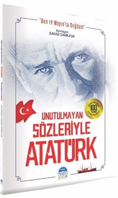 Unutulmayan Sözleriyle Atatürk | Martı Yayınları