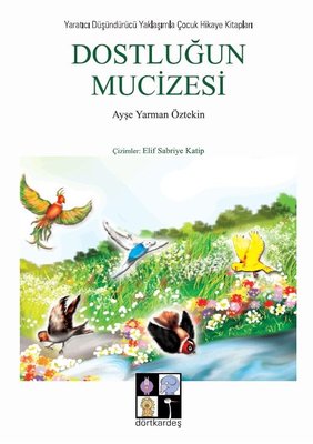 Dostluğun Mucizesi | Dörtkardeş Yayınevi