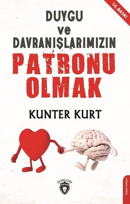 Duygu ve Davranışlarımızın Patronu Olmak | Dorlion Yayınevi
