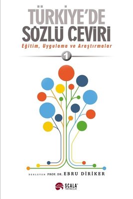 Türkiye'de Sözlü Çeviri: Eğitim Uygulama ve Araştırmalar-1 | Scala Yayıncılık