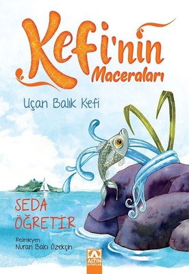 Uçan Balık Kefi-Kefi'nin Maceraları | Altın Kitaplar