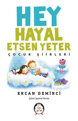 Hey Hayal Etsen Yeter-Çocuk Şiirleri | İlgi Çocuk
