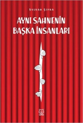 Aynı Sahnenin Başka İnsanları | Luna Yayınları