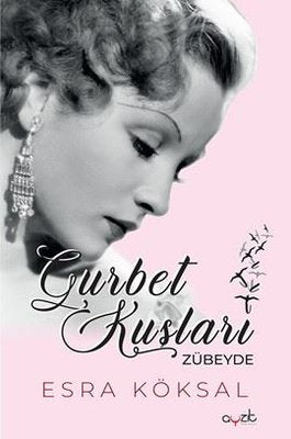 Gurbet Kuşları Zübeyde | Ayzıt Yayınları