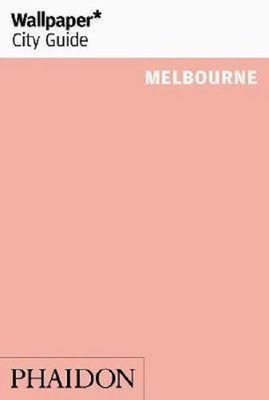 Wallpaper City Guide Melbourne | Phaedo