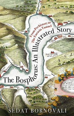 The Bosphorus: An Illustrated Story | Timaş Yayınları