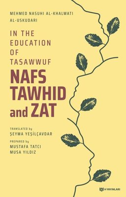 In The Education Of Tasawwuf Nafs Tawhid and Zat | H Yayınları