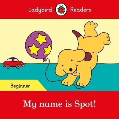 My name is Spot! - Ladybird Readers Beginner Level | Penguin