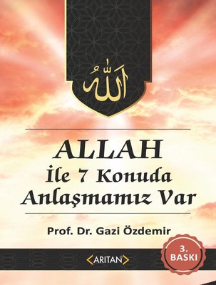 Allah İle 7 Konuda Anlaşmamız Var | Arıtan Yayınları