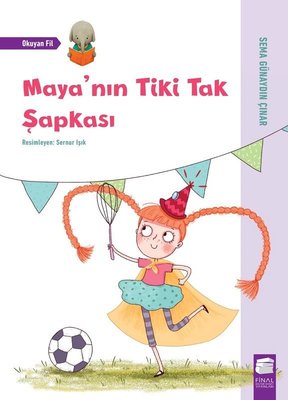 Maya'nın Tiki Tak Şapkası-Okuyan Fil | Final Kültür Sanat Yayınları