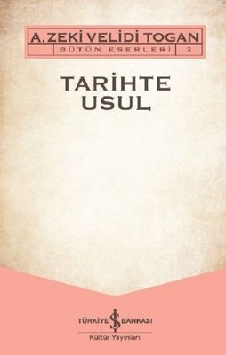 Tarihte Usul-Bütün Eserleri 2 | İş Bankası Kültür Yayınları