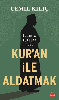 Kur'an ile Aldatmak-İslam'a Kurulan Pusu | Kırmızı Kedi