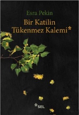 Bir Katilin Tükenmez Kalemi | Sel Yayıncılık