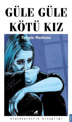 Güle Güle Kötü Kız | Karakarga Yayınları