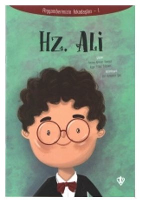 Hz.Ali-Peygamberimizin Arkadaşları 1 | Türkiye Diyanet Vakfı Yayınları
