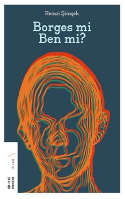 Borges mi Ben mi? | Ketebe Yayınları