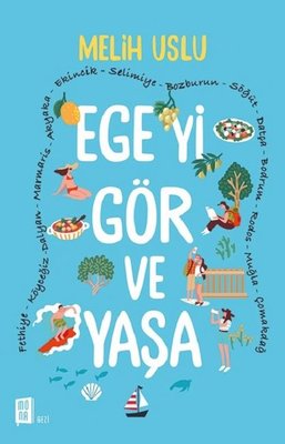 Ege'yi Gör ve Yaşa | Mona Yayınları