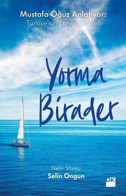 Yorma Birader-Mustafa Oğuz Anlatıyor: Türkiye'nin Neşeli Günleri | Doğan Kitap