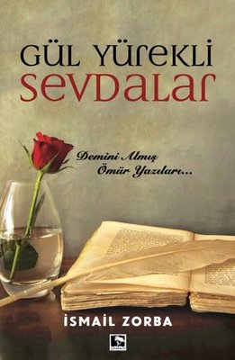 Gül Yürekli Sevdalar | Çınaraltı Yayınları
