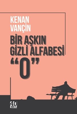 Bir Aşkın Gizli Alfabesi 0 | 40 Kitap
