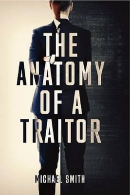 The Anatomy of a Traitor: A history of espionage and betrayal | Quarto Publishing