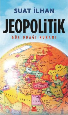 Jeopolitik Güç Odağı Kuramı | Kırmızı Kedi