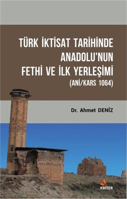 Türk İktisat Tarihinde Anadolu'nun Fethi ve İlk Yerleşimi | Kriter