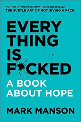 Everything Is Fucked: A Book About Hope | Harper
